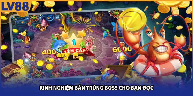 Kinh nghiệm ngắm trúng boss cho bạn đọc tại lv88